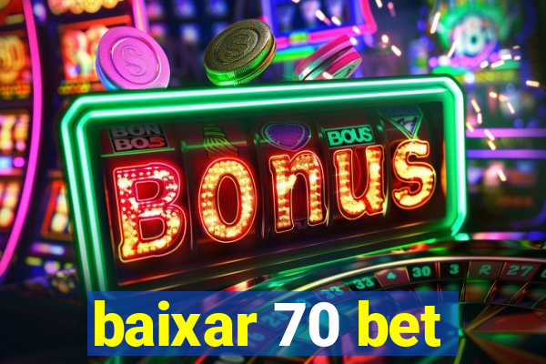 baixar 70 bet